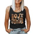 Do It For The Culture Retro Groovy Black History Month Girl Women Tank Top