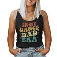 In My Dance Dad Era Dance Dad Lover Fathers Day Groovy Women Tank Top