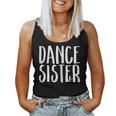 Dance Sister Cute Sis School Proud Parent Dancing Family Women Tank Top