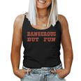 Dangerous But Fun Valentine's Day Women Women Tank Top