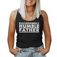Exceedingly Humble Father Fathers Day Sarcastic Dad Women Tank Top