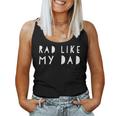 Father's Day For Kid Boys And Girls Rad Like My Dad Women Tank Top