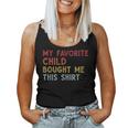 My Favorite Child Bought Me This Mom Dad Joke Women Tank Top