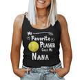 My Favorite Player Calls Me Nana Tennis Women Tank Top