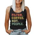 Filter Coffee Not People Espresso Barista Cafe Coffeelover Women Tank Top