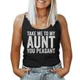 Take Me To My Aunt You Peasant Aunt Lovers Auntie Women Tank Top