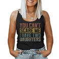 Girl Dad Daddy Fathers Day I Have Two Daughters Women Tank Top