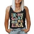 In My Goat Mom Era Groovy Messy Bun Life Mama Mothers Women Tank Top