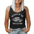 Because Of The Implication For Men's Women Women Tank Top