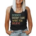 Science Doesn't Care What You Believe Teacher Nerd Women Tank Top