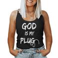 God Is My Plug Christian Humor Novelty Women Tank Top