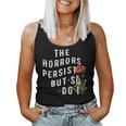 The Horrors Persist But So Do I Humor Flower Classic Women Tank Top