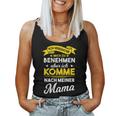 Ich Trying Mich Zu Behmen Aber Komme Nach Meiner Mama Tank Top Frauen