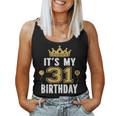 It's My 31St Birthday For 31 Years Old Man And Woman Women Tank Top