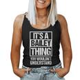 It's A Bailey Thing You Wouldn't Understand Family Name Women Tank Top