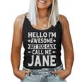 Jane Girl Name Hello I'm Awesome Call Me Jane Women Tank Top