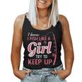 I Know I Fish Like Girl Try To Keep Fishing Girl Women Tank Top