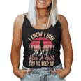 I Know I Hike Like A Girl Try To Keep Up Hiker Women Women Tank Top