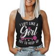 I Lift Like A Girl Try To Keep Up Gym Workout Bodybuilding Women Tank Top