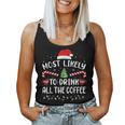 Most Likely To Drink All The Coffee Family Christmas Joke Women Tank Top