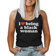 I Love Being Black Woman I Heart Being Black Woman Women Tank Top