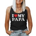 I Love My Dad I Love My Papa For Daughter And Son Women Tank Top