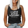 I Love State Testing And I'm Sarcastic Teacher Student Women Tank Top