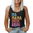Ma Mama Mom Bruh Vintage Mother Women Tank Top