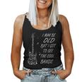 I May Be Old But I Got To See All The Cool Bands Cool Women Tank Top