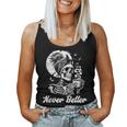 Messy Bun Skeleton Skull Drinking Coffee Never Better Women Tank Top