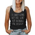 Mommy I Only Love My Bed And My Momma I Love Mom Women Tank Top