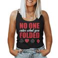No One Cares What You Folded Sarcastic Poker Player Women Tank Top