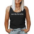 Not The Favorite Child For MomDad's Favorite Women Tank Top