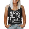 Nurses Call The Shots-Great For Nurses Medical Workers Women Tank Top