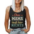 Ohne Mama Läuft Hier Nichts Beste Mama Tank Top Frauen