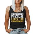 Physical Education Best Part Of The Day Phys Ed Teacher Women Tank Top