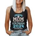 Proud Mom Of A Class Of 2024 5Th Grade Graduate Women Tank Top