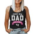 Proud New Dad Its A Girl Cute Baby Father's Day Women Tank Top