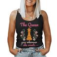 The Queen Goes Wherever She Wants Chess Lover Board Game Fan Women Tank Top