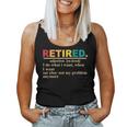 Retired Definition Retirement Definition For Men Women Tank Top