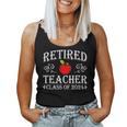 Retired Teacher Class Of 2024 Retirement Last Day Of School Women Tank Top