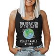 Rotation Of The Earth Makes My Day Science Teacher Earth Day Women Tank Top