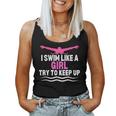 I Swim Like A Girl Try To Keep Up Swimming Swimmer Women Tank Top