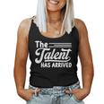 The Talent Has Arrived Trash Talk Sarcastic Sports Women Tank Top