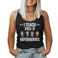 I Teach Pre-K Superheroes Back To School Teacher Women Tank Top