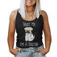 Trust Me I'm A Dogtor For Veterinarians Pug Mom Women Tank Top