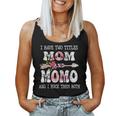 I Have Two Titles Mom And Momo Women Tank Top