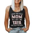 I Have Two Titles Mom And Yaya Floral Cute Women Tank Top