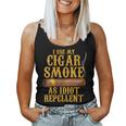 I Use My Cigar Smoke Idiot Repellent Smoking For Dad Women Tank Top