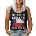 My Wife Is Chilean Nothing Scares Me Vintage Chilean Flag Women Tank Top